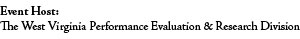 Event Host: The West Virginia Performance Evaluation and Research Division